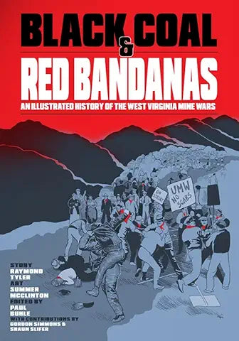 Black Coal & Red Bandanas: An Illustrated History of the West Virginia Mine Wars