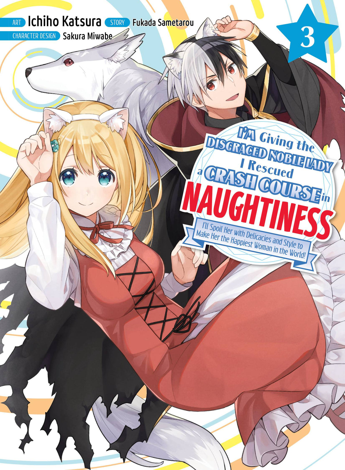 I'm Giving the Disgraced Noble Lady I Rescued a Crash Course in Naughtiness Volume 03