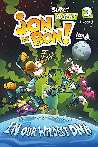Super Agent Jon le Bon Season 2 Volume 3 In Our Wildest DNA