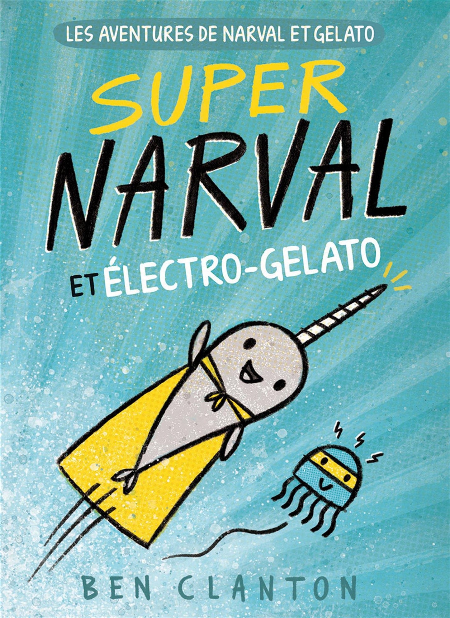 Aventures de Narval et Gelato Tome 2 Super Narval et Electro-Gelato