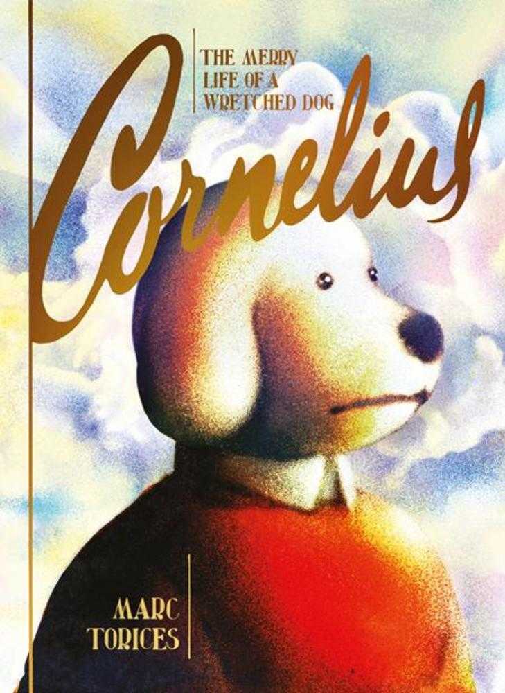 Cornelius the Merry Life of a Wretched Dog Hardcover