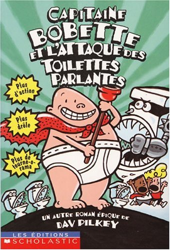 Capitaine Bobette Tome 2 L'attaque Des Toilettes Parlantes