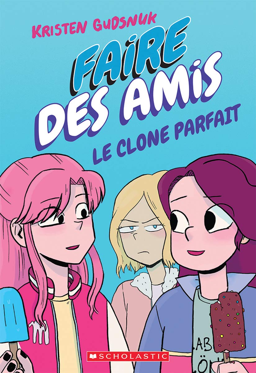 Faire des Amis Tome 2 - Le Clone Parfait