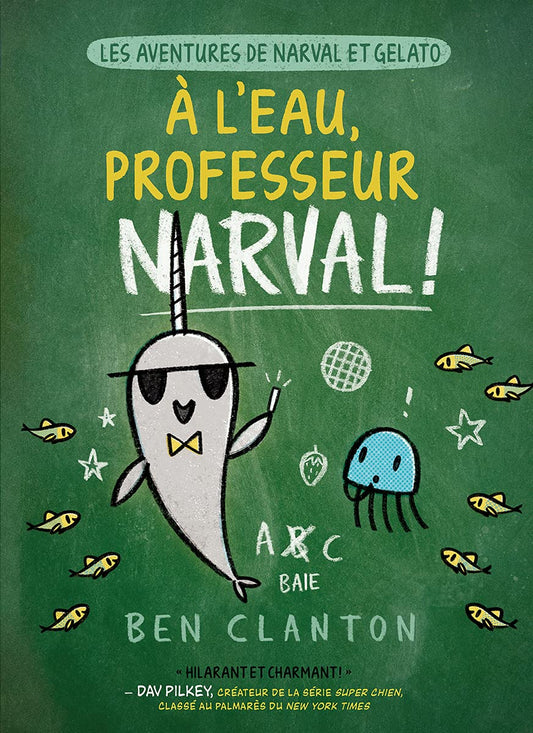 Aventures de Narval et Gelato Tome 6 À l’eau, professeur Narval!