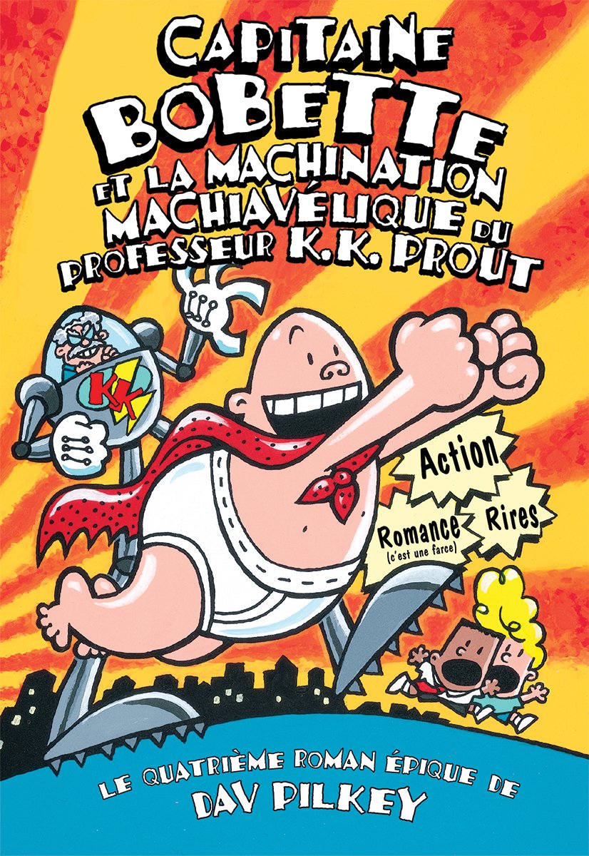 Capitaine Bobette Tome 4 La Machination Machiavélique Du Professeur K.K. Prout