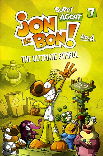 Super Agent Jon Le Bon, Volume 7 : The Ultimate Symbol