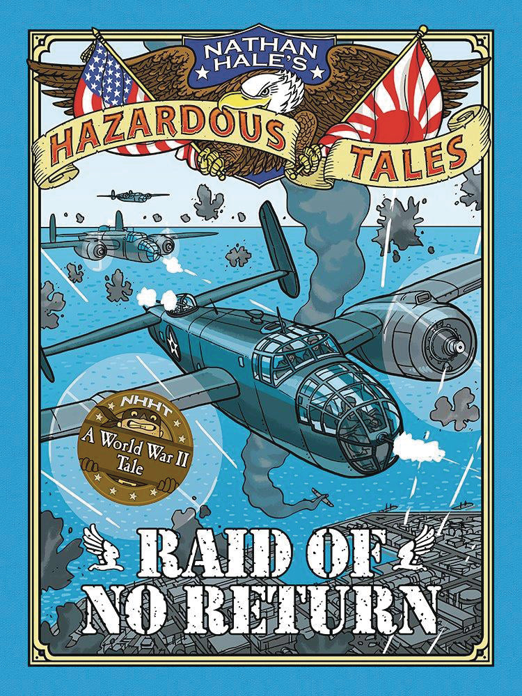 Nathan Hale's Hazardous Tales Volume 07 Raid of No Return