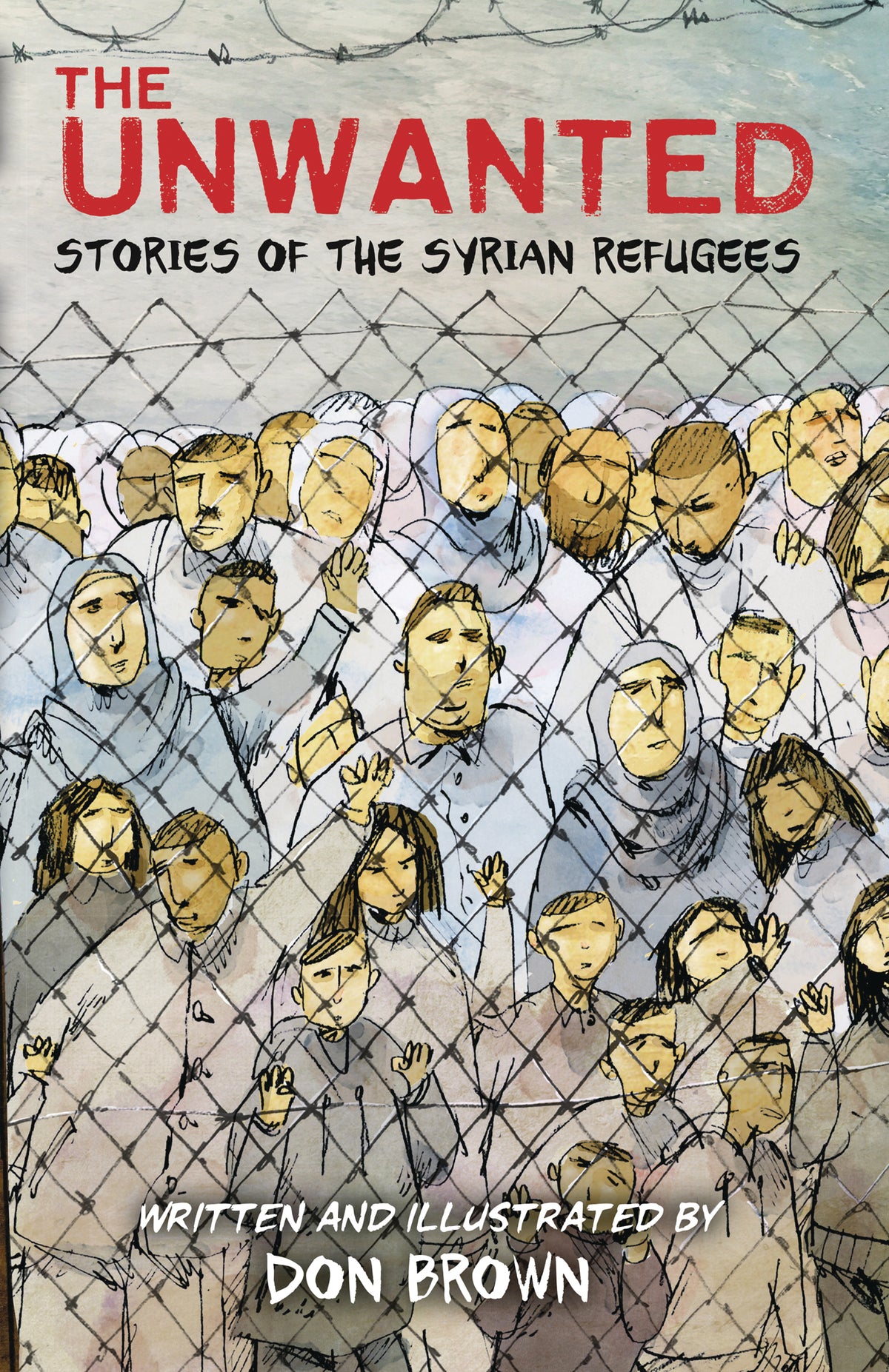 Unwanted: Stories of the Syrian Refugees HC